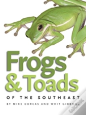 Frogs And Toads Of The Southeast