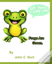 Frogs Are Green.