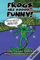 Frogs Are Soooo... Funny!