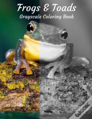 Frogs & Toads Grayscale Coloring Book