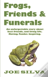 Frogs, Friends & Funerals