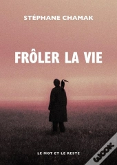 Frôler La Vie
