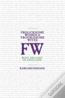 Frolicksome Women & Troublesome Wives