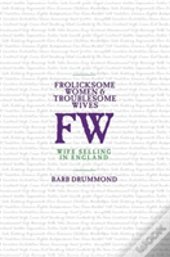 Frolicksome Women & Troublesome Wives