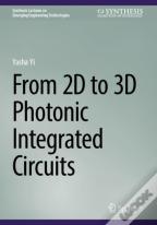 From 2d To 3d Photonic Integrated Circuits
