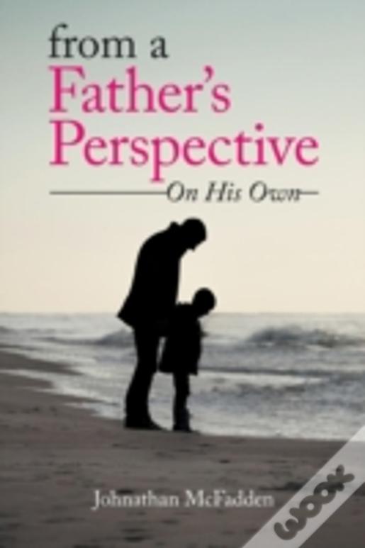 From A Father'S Perspective: On His Own