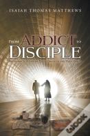 From Addict To Disciple