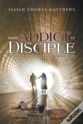 From Addict To Disciple