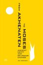 From Akhenaten To Moses - Preview