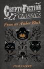 From An Amber Block (Cryptofiction Classics) - Preview
