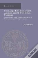 From Anglo-First-Wave Towards American Second-Wave Jewish Feminism
