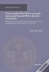From Anglo-First-Wave Towards American Second-Wave Jewish Feminism