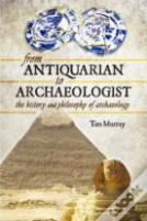 From Antiquarian To Archaeologist