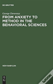 From Anxiety To Method In The Behavioral Sciences