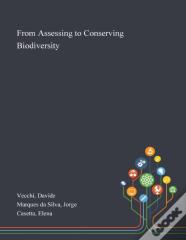 From Assessing To Conserving Biodiversity