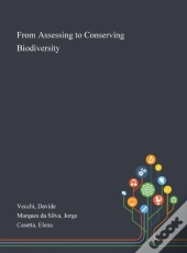 From Assessing To Conserving Biodiversity