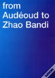 From Audeoud To Zhao Bandi
