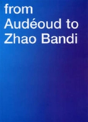 From Audeoud To Zhao Bandi - Preview