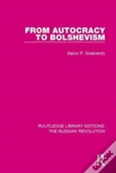 From Autocracy To Bolshevism