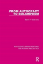 From Autocracy To Bolshevism - Preview