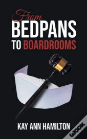 From Bedpans To Boardrooms