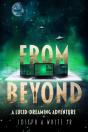 From Beyond: A Lucid Dreaming Adventure - Preview