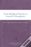 From Biological Practice To Scientific Metaphysics