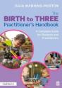 From Birth To Three: An Early Years Educatorâ€™S Handbook - Preview