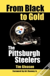 From Black To Gold, The Pittsburgh Steelers