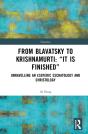 From Blavatsky To Krishnamurti: Â€Œit Is Finishedâ€ - Preview