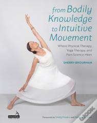 From Bodily Knowledge To Intuitive Movement