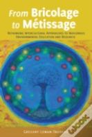 From Bricolage To Metissage