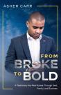 From Broke To Bold: A Testimony Into Rea - Preview
