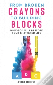 From Broken Crayons To Building Blocks