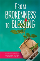 From Brokenness To Blessing