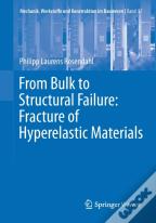 From Bulk To Structural Failure: Fracture Of Hyperelastic Materials