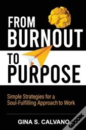 From Burnout To Purpose