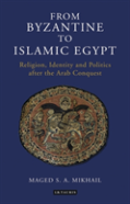 From Byzantine To Islamic Egypt