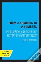 From C-Numbers To Q-Numbers
