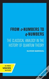 From C-Numbers To Q-Numbers