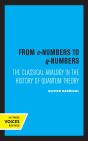 From C-Numbers To Q-Numbers - Preview