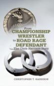 From Championship Wrestler To Road Rage Defendant