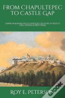 From Chapultepec To Castle Gap