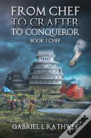 From Chef To Crafter To Conqueror