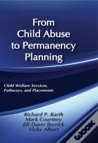 From Child Abuse To Permanency Planning