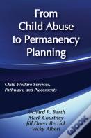 From Child Abuse To Permanency Planning