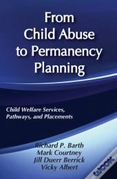 From Child Abuse To Permanency Planning