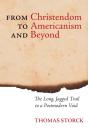 From Christendom To Americanism And Beyond - Preview