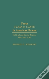 From Class To Caste In American Drama