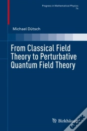 Capa do artigo From Classical Field Theory To Perturbative Quantum Field Theory